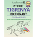 My First Tigrinya Dictionary: Colour and Learn