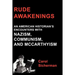 Rude Awakenings: An American Historian's Encounter with Nazism, Communism and McCarthyism