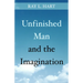 Unfinished Man and the Imagination: Toward an Ontology and a Rhetoric of Revelation