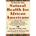 Natural Health for African Americans: The Physician's Guide