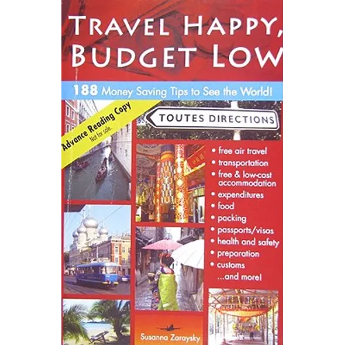 Travel Happy, Budget Low: Over 200 Money Saving Tips to See the World