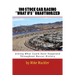 100 STOCK CAR RACING "WHAT IFS" Unauthorized: Asking What Could Have Happened Throughout Nascar History