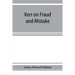 Kerr on fraud and mistake: including the law relating to misrepresentation generally, undue influence, fiduciary relations, constructive notice,