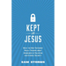 Kept for Jesus: What the New Testament Really Teaches about Assurance of Salvation and Eternal Security