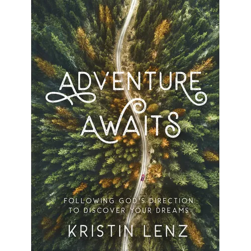 Adventure Awaits: Following God's Direction to Discover Your Dreams