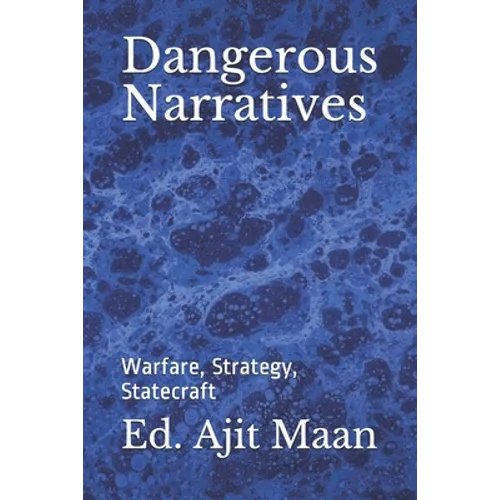 Dangerous Narratives: Warfare, Strategy, Statecraft