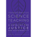 Transformative Science Teaching: A Catalyst for Justice and Sustainability