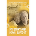 My Story and How I Lived It: Live life to the fullest, treasure the journey, and cherish the people in it