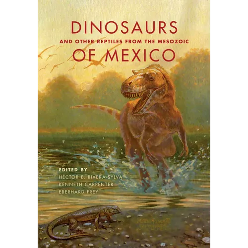 Dinosaurs and Other Reptiles from the Mesozoic of Mexico