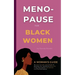 Menopause for Black Women: A Woman's Guide to Love Yourself, Lose Weight & Remedy Your Symptoms Naturally in Perimenopause, Menopause and Postmenopaus