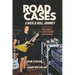 Road Cases: A Rock and Roll Journey