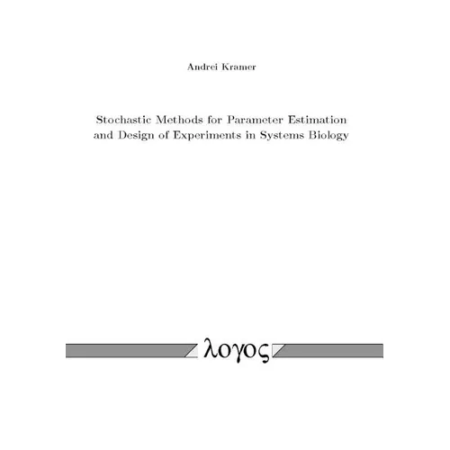 Stochastic Methods for Parameter Estimation and Design of Experiments in Systems Biology
