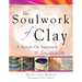 Soulwork of Clay: A Hands-On Approach to Spirituality