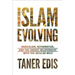 Islam Evolving: Radicalism, Reformation, and the Uneasy Relationship with the Secular West