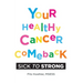 Your Healthy Cancer Comeback: Sick to Strong