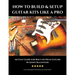 How to Build & Setup Guitar Kits like a Pro: An Easy Guide for Bolt-on Neck Guitars