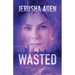 Wasted: A Christian Romantic Suspense