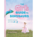 The Girl's Guide to Dinosaurs