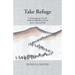 Take Refuge: A Contemporary View of The Interior Castle by St. Teresa of Ávila