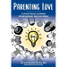 Parenting Love: Clever Ideas Learned from Raising 200 Children