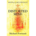 Distorted Mind: Mental Illness Revealed