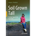 Soil Grown Tall: The Epic Saga of Life from Earth