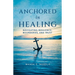 Anchored in Healing: Navigating Resilience, Boundaries, and Trust