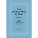 What Did They Mean by That? a Dictionary of Historical and Genealogical Terms, Old and New
