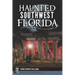 Haunted Southwest Florida
