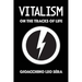 Vitalism: On the Tracks of Life