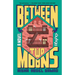 Between Two Moons
