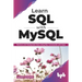 Learn SQL with MySQL: Retrieve and Manipulate Data Using SQL Commands with Ease (English Edition)