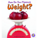 How Do You Measure Weight?