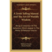 A Truth Telling Manual And The Art Of Worldly Wisdom: Being A Collection Of The Aphorisms Which Appear In The Works Of Baltasar Gracian