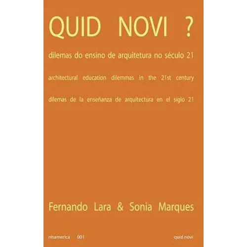Quid Novi: Architectural Education Dilemmas in the 21st Century