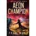 Aeon Champion: An Urban Fantasy Thriller Time Travel Roman History Adventure with a little Slow Burn Romance