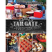 The Tailgate Cookbook: 75 Game-Changing Recipes for the Tastiest Tailgate Ever
