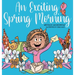 An Exciting Spring Morning