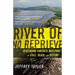 River of No Reprieve: Descending Siberia's Waterway of Exile, Death, and Destiny