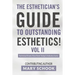 The Esthetician's Guide To Outstanding Esthetics Vol II Mary Schook: Techinical Know-How from Today's Industry Icons
