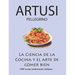 La Ciencia de la Cocina y el arte de comer bien de Pellegrino Artusi: + de 500 recetas tradicionales italianas: Nueva Traducción