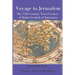 Voyage to Jerusalem: The Fifteenth Century Travel Letters of Rabbi Ovadiah of Bartenura