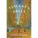 Vincent's Arles: As It Is and as It Was