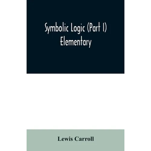 Symbolic logic (Part I) Elementary