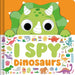 I Spy Dinosaurs: Spot Tons of Hidden Objects with Wobbly Eyes on Each Page