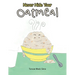 Never Hide Your Oatmeal