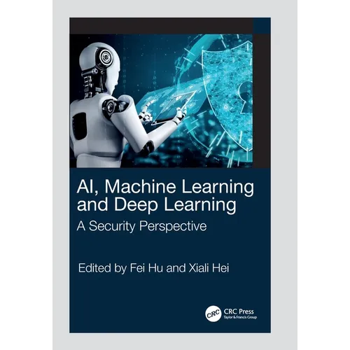 AI, Machine Learning and Deep Learning: A Security Perspective