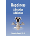 Happiness a Positive Addiction