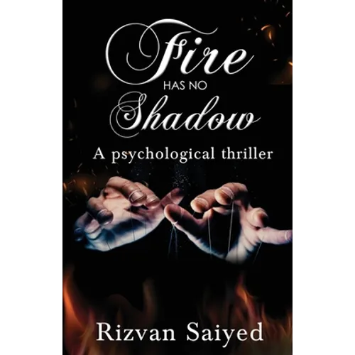 Fire has no shadow - A psychological thriller