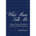 What Music Tells Me: Beauty, Truth and Goodness and Our Cultural Inheritance
